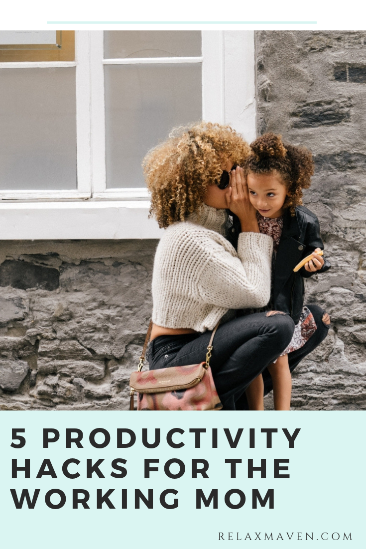 5 Productivity Hacks for The Working Mom