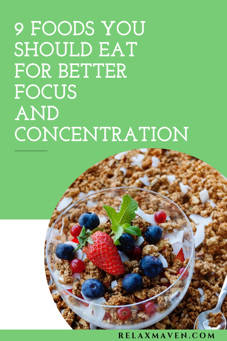 9 Foods You Should Eat for Better Focus and Concentration