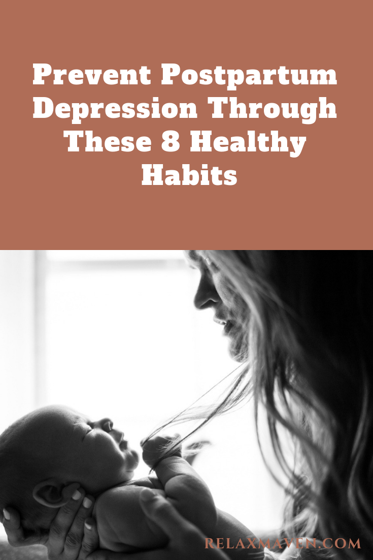 Prevent Postpartum Depression Through These 8 Healthy Habits