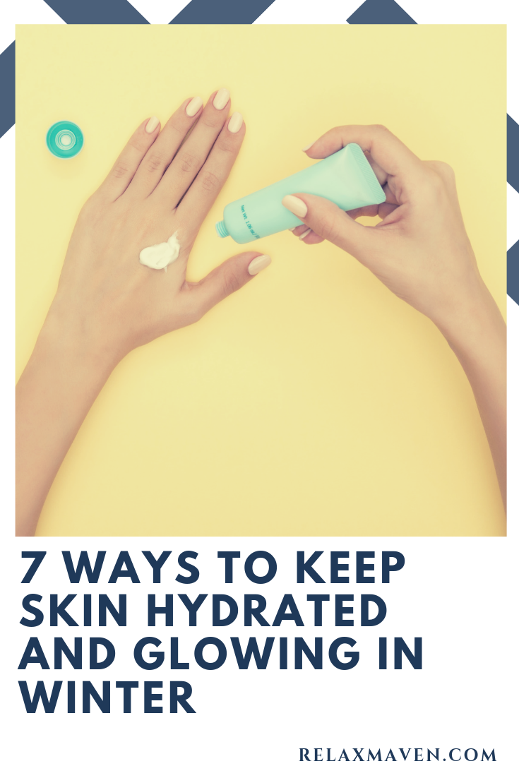 7 Ways To Keep Skin Hydrated and Glowing in Winter