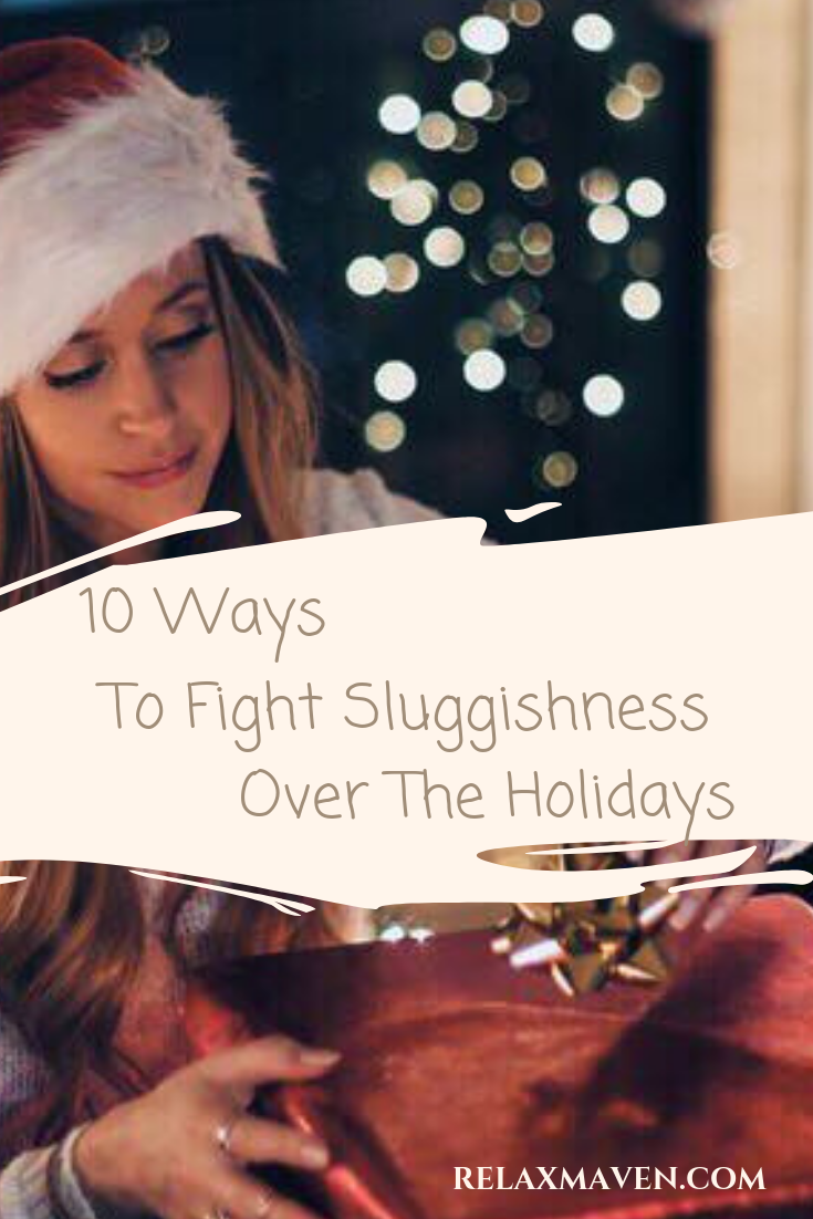 10 Ways To Fight Sluggishness Over The Holidays