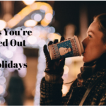 6 Signs You’re Stressed Out About The Holidays