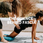 The Science Behind Fascia