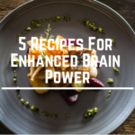 5 Recipes For Enhanced Brain Power