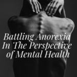 Battling Anorexia In The Perspective of Mental Health