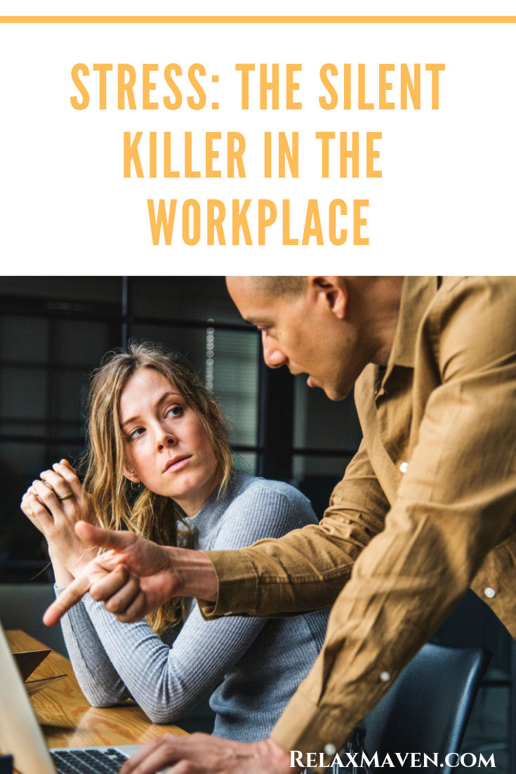 Stress: The Silent Killer In The Workplace