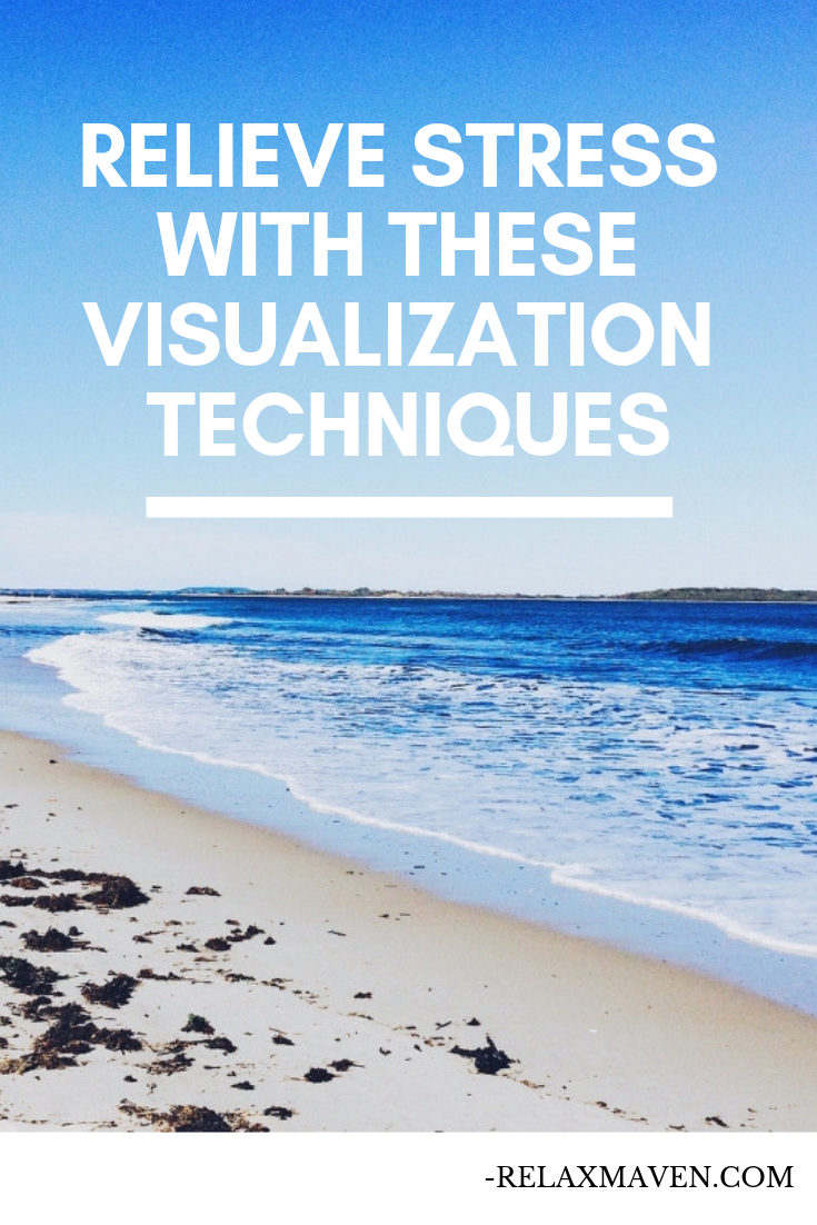 Relieve Stress With These Visualization Techniques