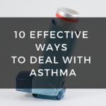 10 Effective Ways To Deal With Asthma