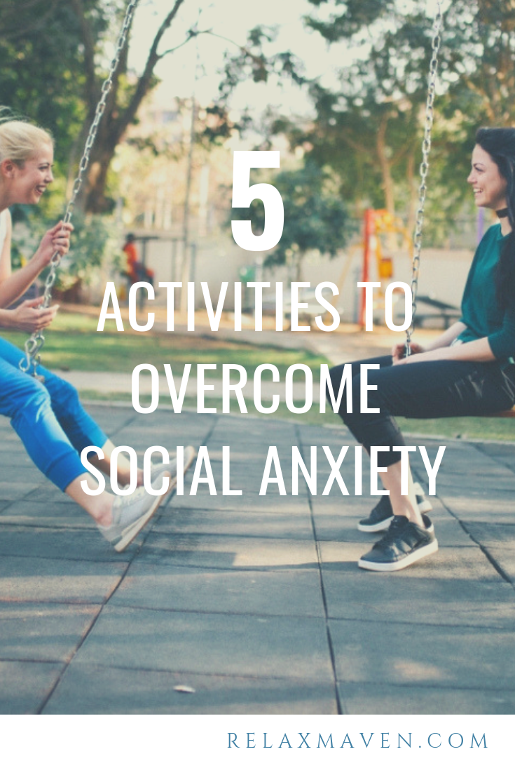 5 Activities To Overcome Social Anxiety