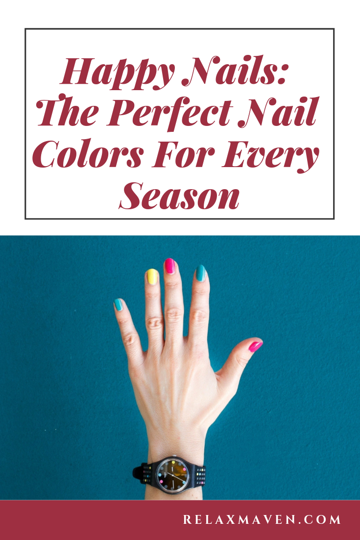Happy Nails: The Perfect Nail Colors For Every Season