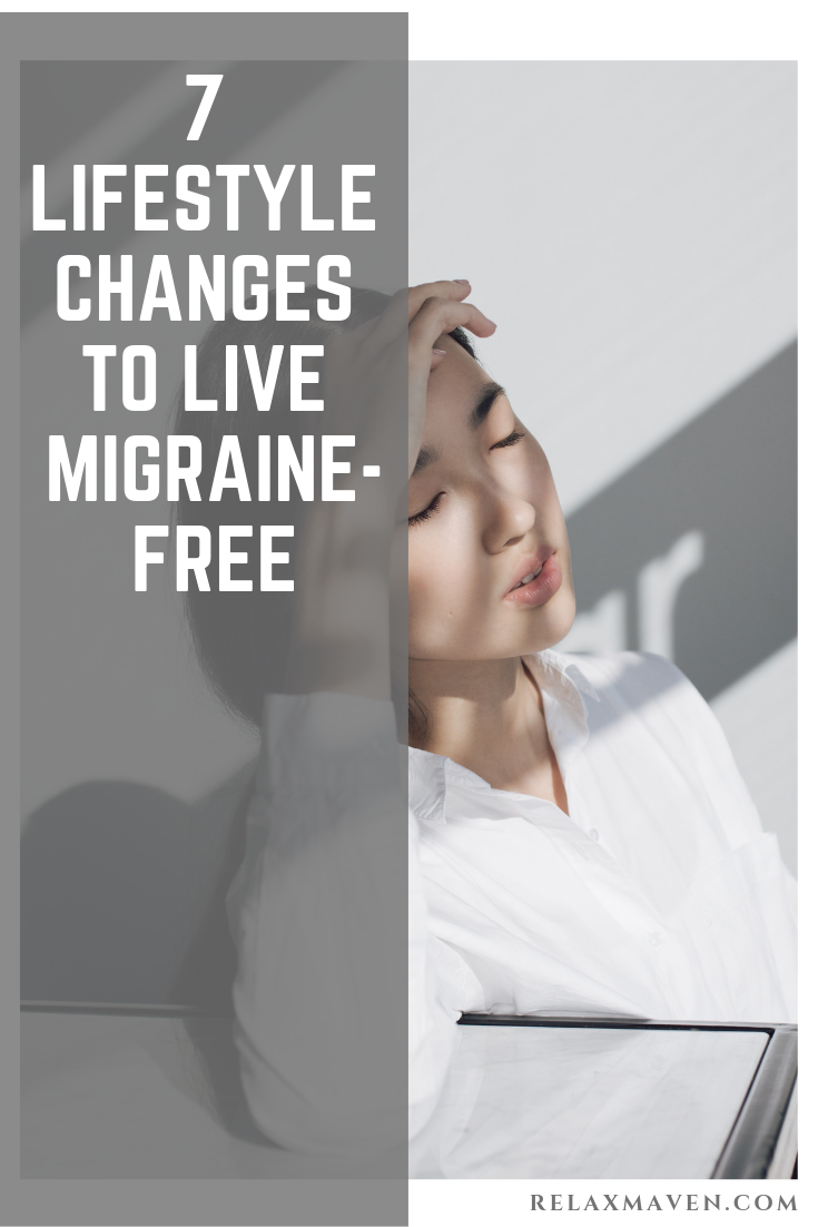 7 Lifestyle Changes To Live Migraine-Free