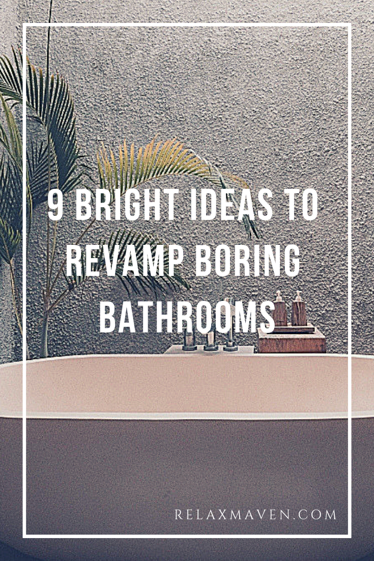 9 Bright Ideas To Revamp Boring Bathrooms