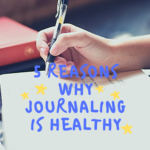5 Reasons Why Journaling Is Healthy