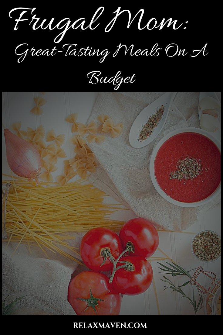 Frugal Mom: Great-Tasting Meals On A Budget