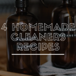 4 Homemade Cleaners Recipes