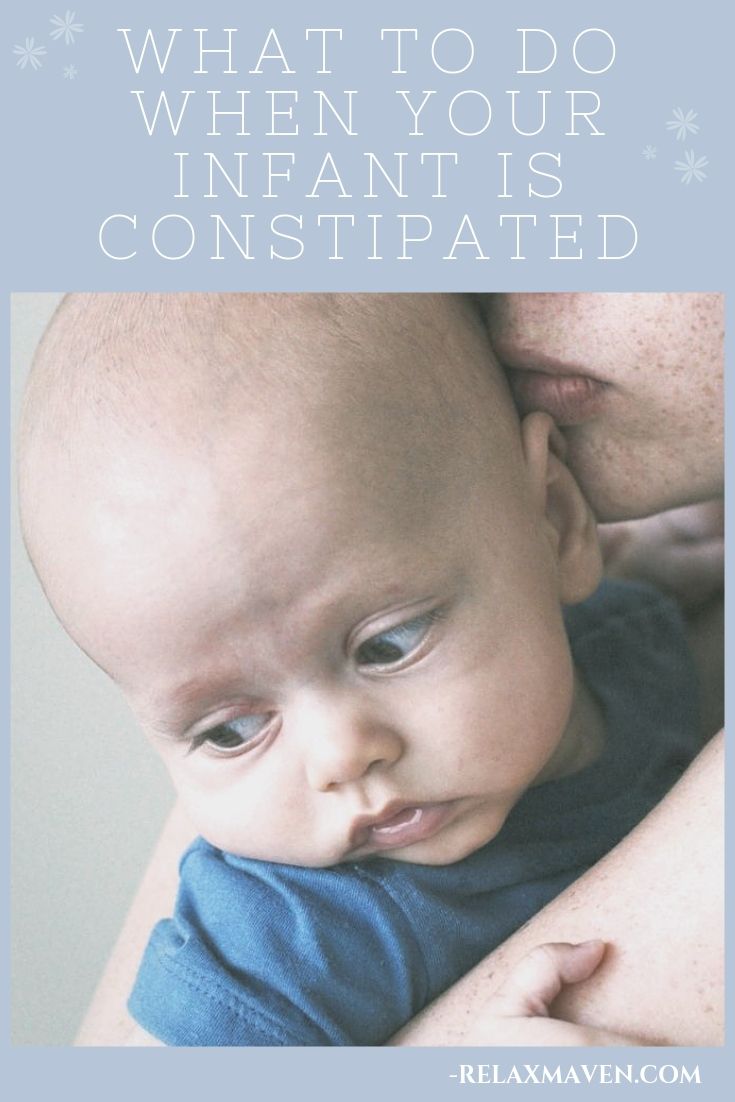 What To Do When Your Infant Is Constipated
