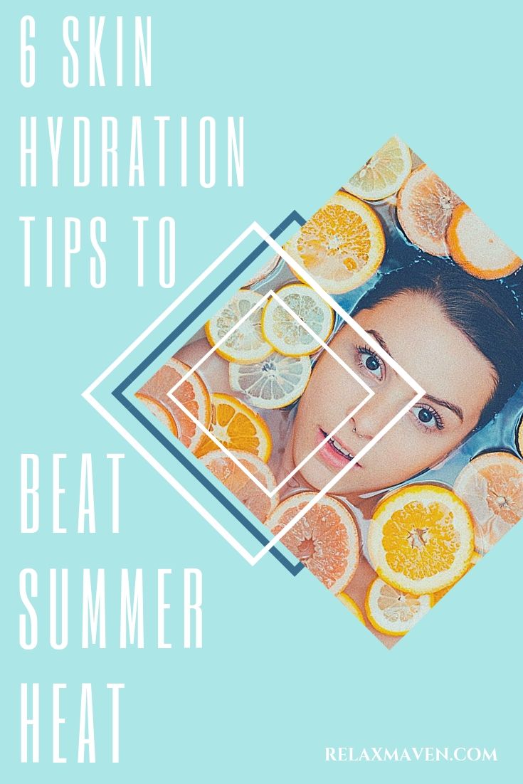 6 Skin Hydration Tips To Beat Summer Heat