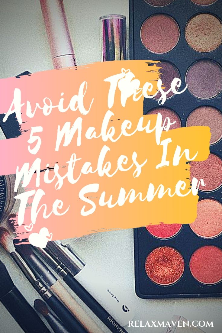 Avoid These 5 Makeup Mistakes In The Summer