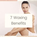7 Waxing Benefits