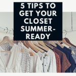 5 Tips To Get Your Closet Summer-Ready