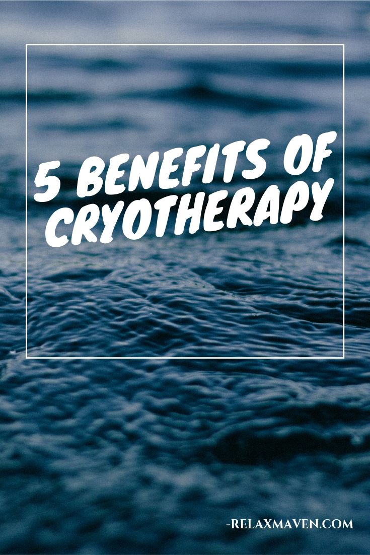 5 Benefits of Cryotherapy