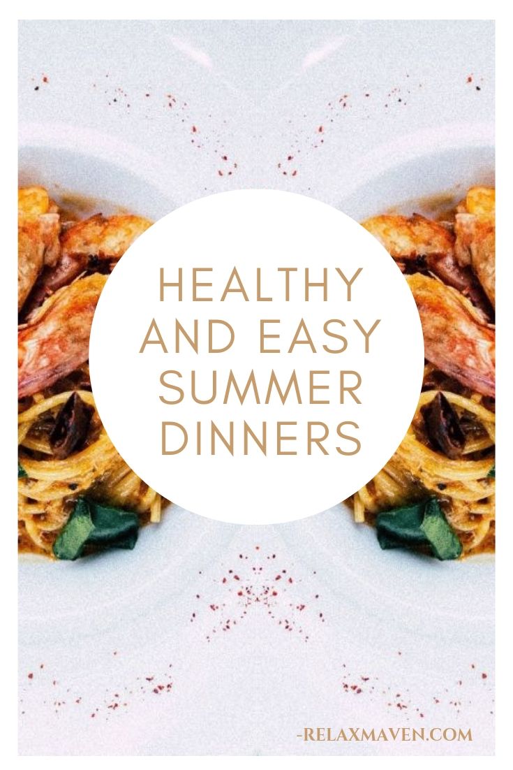 Healthy and Easy Summer Dinners
