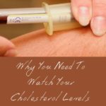 Why You Need To Watch Your Cholesterol Levels