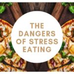 The Dangers of Stress Eating