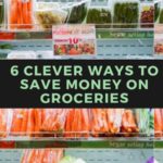 6 Clever Ways To Save Money on Groceries