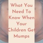 What You Need To Know When Your Children Get Mumps
